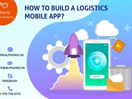 How to build a Logistics Mobile App? Mobile app development in USA