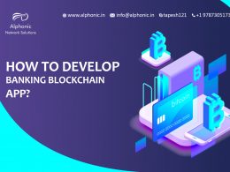 How to Develop Banking Blockchain App Blockchain Development Company